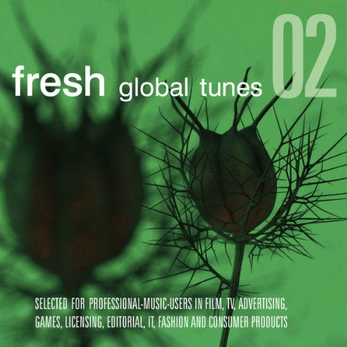 Various Artists - Fresh Global Tunes 02 - Musik - BLUE FLAME - 4018382800220 - 14. december 2020