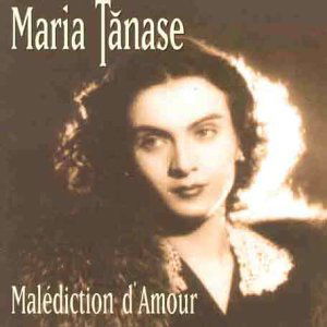 Malediction D'amour - Maria Tanase - Musik - ORIENTE - 4025781102220 - 25. januar 2001