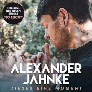 Cover for Alexander Jahnke · Dieser Eine Moment (CD) (2023)