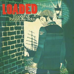 Cover for Loaded · Bloodshot Forget-Me-Nots [Vinyl Lp] (LP) (2011)