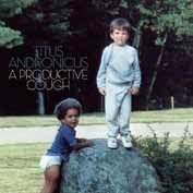 Cover for Titus Andronicus · A Productive Cough (CD) [Japan Import edition] (2018)
