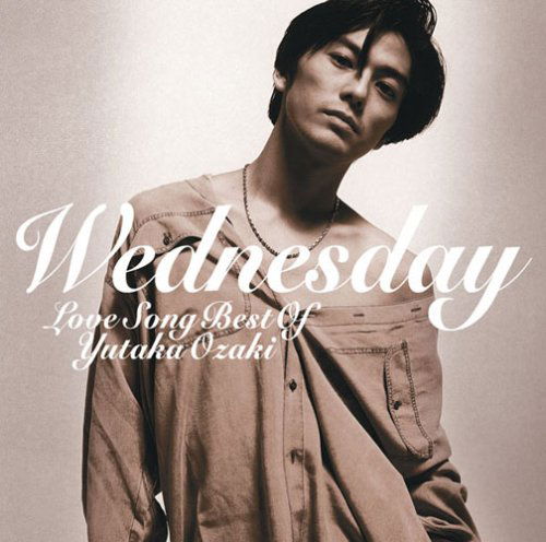 Cover for Yutaka Ozaki · Wednesday-love Song Best of Yutaka (CD) [Japan Import edition] (2008)