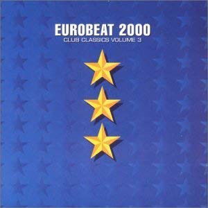 Eurobeat 2000 V.3 - V/A - Music - KICKIN' - 5018468103220 - June 26, 2018