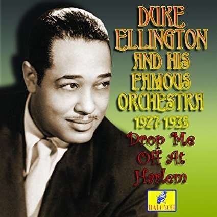 Cover for Duke Ellington &amp; His Orchestra · Drop Me Off At Harlem 1927-1933 (CD) (2019)
