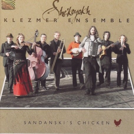 Sandanski´s Chicken - She'Koyokh Klezmer Ensemble - Musik - ARC Music - 5019396212220 - 11. januar 2008