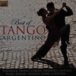 Best Of Tango Argentino - Best of Tango Argentino - Musik - ARC MUSIC - 5019396225220 - 16. november 2009