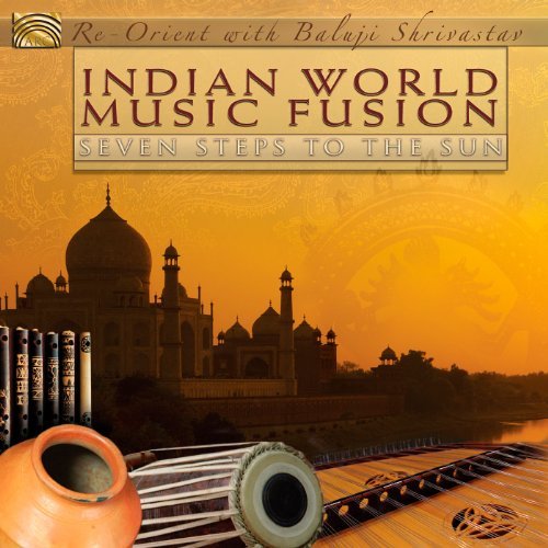 Cover for Re-orient / Shrivastav,baluji · Indian World Music Fusion: Seven Steps to the Sun (CD) (2012)