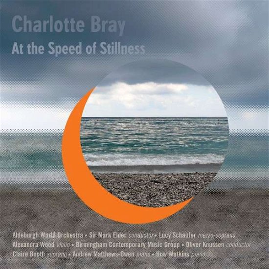 Charlotte Bray - At The Speed Of Stillness - Sir Mark Elder - Musik - NMC RECORDINGS - 5023363020220 - 20. oktober 2014