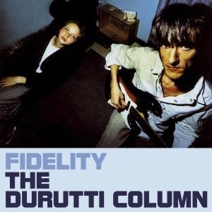 Durutti Column · Fidelity (CD) (2008)
