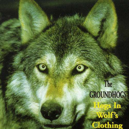 Cover for The Groundhogs · Hogs In Wolf'S Clothing (CD) (2021)