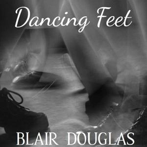 Cover for Blair Douglas · Dancing Feet (CD) (2023)