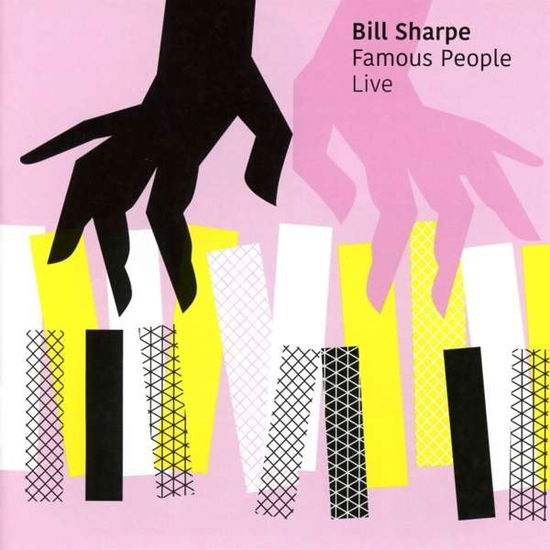 Cover for Bill Sharpe · Famous People Live (CD) (2018)