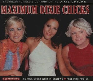 Maximum  Dixie Chicks - Dixie Chicks - Muziek - Chrome Dreams - 5037320008220 - 1 mei 2014