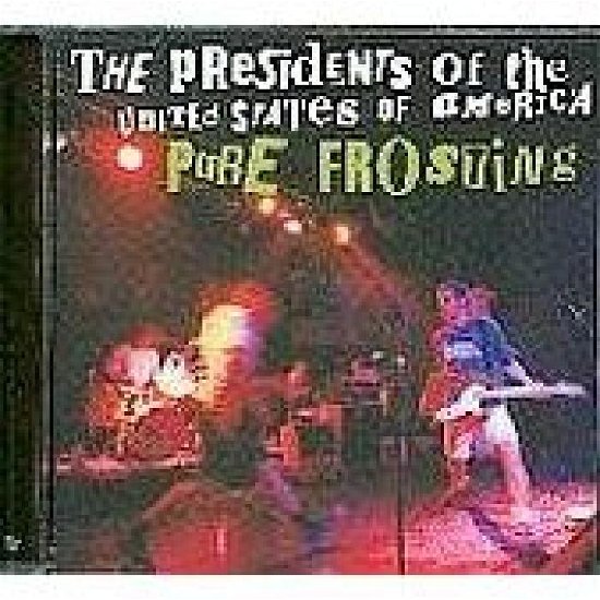 Cover for Presidents of the United States of America · Pure Frosting (CD) (1998)