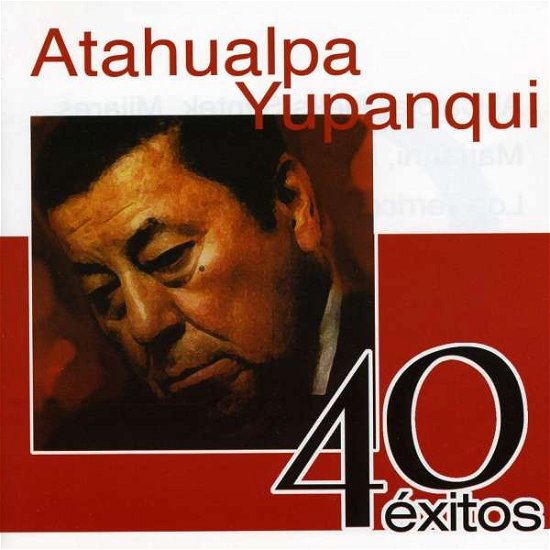 Cover for Atahualpa Yupanqui · 40 Exitos (CD) (2008)