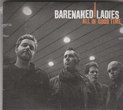 All in Good Time - Barenaked Ladies - Musik - POP - 5099963148220 - 30. marts 2010