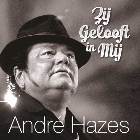 Cover for Andre Hazes · Ze Gelooft in Mij (CD) (2014)