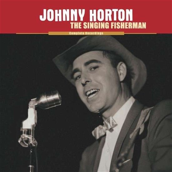 Singing Fisherman - Johnny Horton - Musikk - BEAR FAMILY - 5397102162220 - 27. november 2014