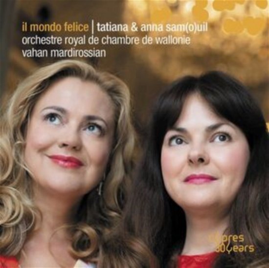 Cover for Tatiana Samouil / Anna Samouil / Orchestre Royal De Chambre De Wallonie / Vahan Mardirossian · Il Mondo Felice (CD) (2023)