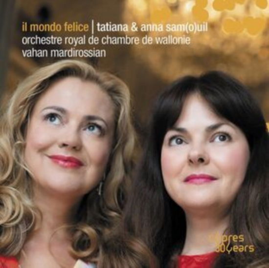 Il Mondo Felice - Tatiana Samouil / Anna Samouil / Orchestre Royal De Chambre De Wallonie / Vahan Mardirossian - Muzyka - CYPRES RECORDS - 5412217086220 - 10 marca 2023