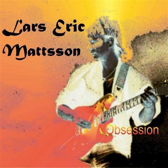 Cover for Lars Eric Mattsson · Obsession (CD) [Digipak] (2012)