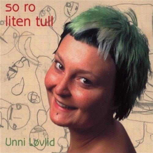 Cover for Unni Lovlid · So Ro Liten Tull (CD) (2007)