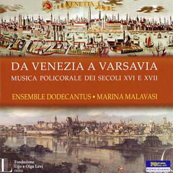 Cover for Malavasi / Ensemble Dodecantus · Da Venezia a Varsavia Polychoral Music in Europe (CD) (2012)