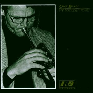 Chet Baker - My Foolish Heart - Chet Baker - Musiikki - Cecma - 8012786000220 - maanantai 29. maaliskuuta 1999