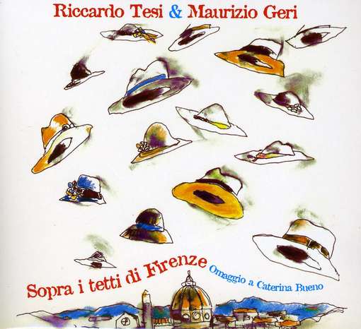 Cover for Riccardo,tesi / Maurizio,geri · Sopra I Tetti Di Firenze: Omaggio a Caterina Bueno (CD) (2010)