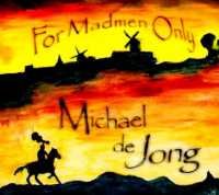 Cover for Michael De Jong · For Madmen Only (CD) (2009)