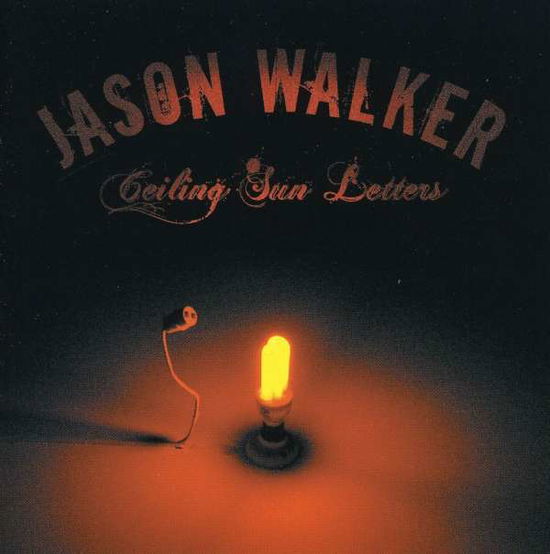 Cover for Jason Walker · Ceiling Sun Letters (CD)