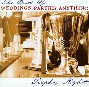 Cover for Weddings Parties Anything · Weddings Parties Anything-trophy Night-best of (CD) (1999)