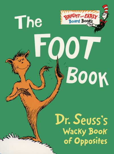 Cover for Dr. Seuss · The Foot Book: Dr. Seuss's Wacky Book of Opposites - Dr. Seuss Board Books (Board book) (1997)