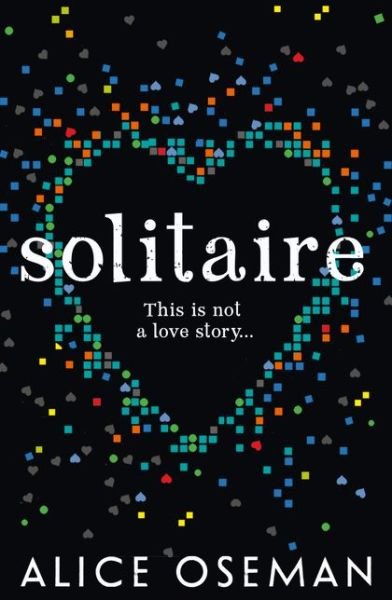 Cover for Alice Oseman · Solitaire: Tiktok Made Me Buy it! the Teen Bestseller from the Ya Prize Winning Author and Creator of Netflix Series Heartstopper (Paperback Bog) (2014)