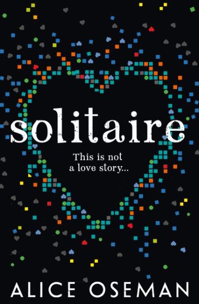 Cover for Alice Oseman · Solitaire: Tiktok Made Me Buy it! the Teen Bestseller from the Ya Prize Winning Author and Creator of Netflix Series Heartstopper (Paperback Book) (2014)