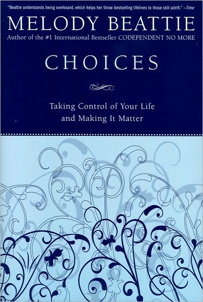 Cover for Melody Beattie · Choices: Taking Control of Your Life and Making It Matter (Paperback Book) (2010)