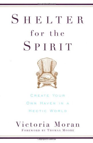 Cover for Victoria Moran · Shelter for the Spirit: Create Your Own Haven in a Hectic World (Taschenbuch) [Reprint edition] (2019)