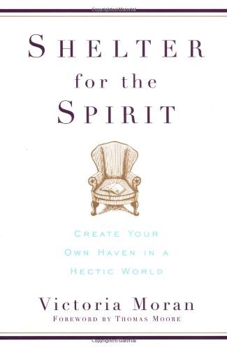 Cover for Victoria Moran · Shelter for the Spirit: Create Your Own Haven in a Hectic World (Paperback Book) [Reprint edition] (1998)
