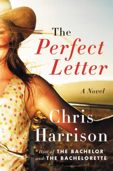 The Perfect Letter: a Novel - Chris Harrison - Książki - Dey Street Books - 9780062305220 - 19 maja 2015