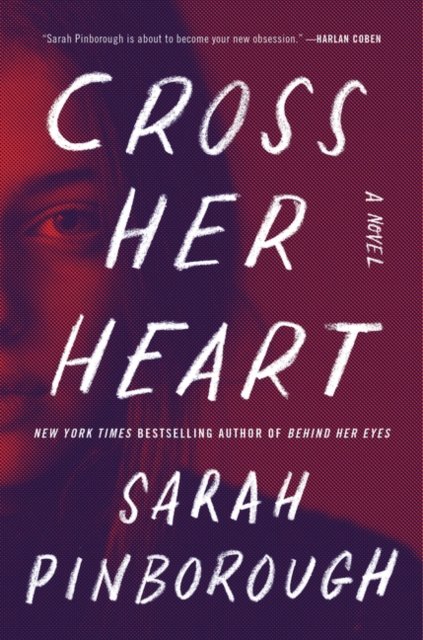 Cover for Sarah Pinborough · Cross Her Heart: A Novel (Paperback Book) (2018)