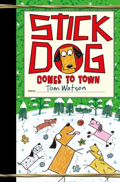 Cover for Tom Watson · Stick Dog Comes to Town: A Christmas Holiday Book for Kids - Stick Dog (Gebundenes Buch) (2021)