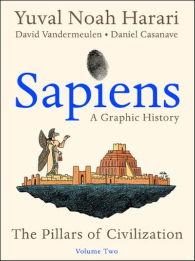 Sapiens: A Graphic History, Volume 2: The Pillars of Civilization - Sapiens: A Graphic History - Yuval Noah Harari - Kirjat - HarperCollins - 9780063212220 - tiistai 21. joulukuuta 2021