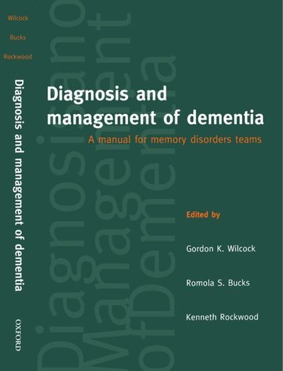 Cover for Gordon K. Wilcock · Diagnosis and Management of Dementia: A Manual for Memory Disorders Teams (Paperback Book) (1999)
