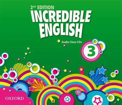 Incredible English: 3: Class Audio CDs (3 Discs) - Incredible English - Author - Audio Book - Oxford University Press - 9780194442220 - March 22, 2012