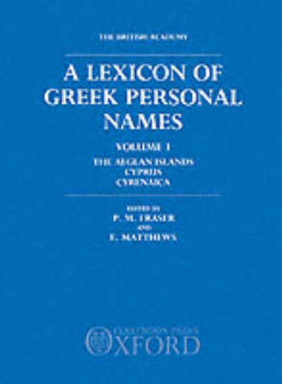 Cover for Fraser · A Lexicon of Greek Personal Names: Volume I: The Aegean Islands, Cyprus, Cyrenaica - LEXICON OF GREEK PERSONAL NAMES (Hardcover Book) (1987)