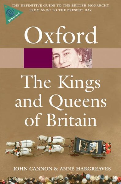 Cover for Cannon, John (University of Newcastle upon Tyne (retired)) · The Kings and Queens of Britain - Oxford Quick Reference (Paperback Book) [Revised edition] (2009)