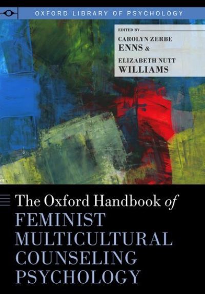 Cover for Carolyn Zerbe; Enns · The Oxford Handbook of Feminist Counseling Psychology - Oxford Library of Psychology (Hardcover Book) (2012)