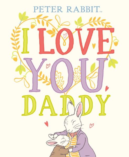 Cover for Beatrix Potter · I Love You, Daddy (Hardcover Book) (2020)