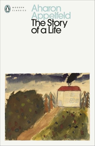 Cover for Aharon Appelfeld · The Story of a Life - Penguin Modern Classics (Paperback Book) (2024)