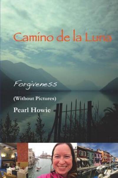 Cover for Pearl Howie · Camino De La Luna - Forgiveness (Without Pictures) (Paperback Book) (2018)